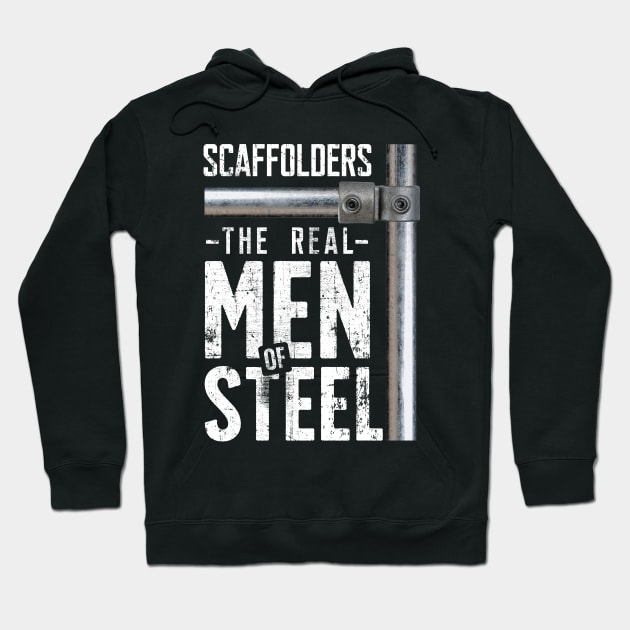 Scaffolders are the real men of steel Hoodie by minimaldesign